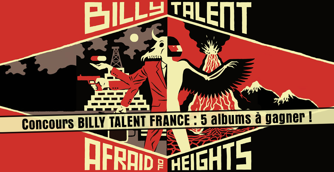 Concours - Billy Talent France - Afraid Of Heights
