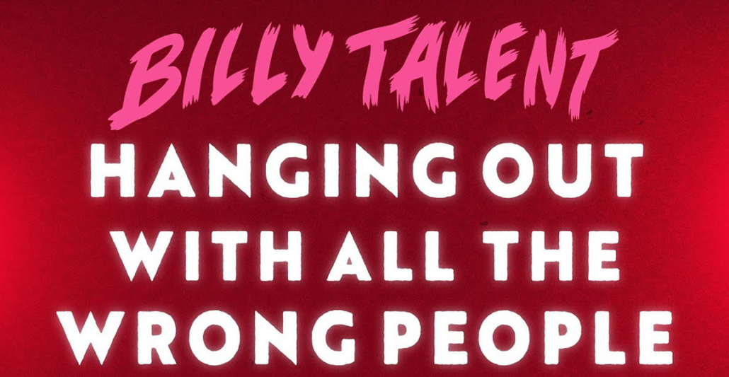 Article - Billy Talent - Hanging Out With All The Wrong People - Vidéo Paroles